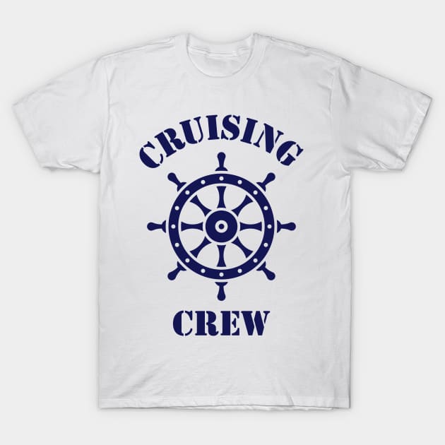 Cruising Crew (Crew Complement / Ship’s Wheel / Navy) T-Shirt by MrFaulbaum